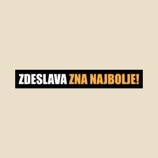 Zdeslava zna najbolje! T-Shirt