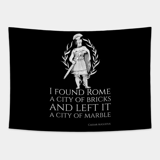 I Found Rome A City Of Bricks And Left It A City Of Marble Caesar Augustus Latin Quote Tapestry Teepublic