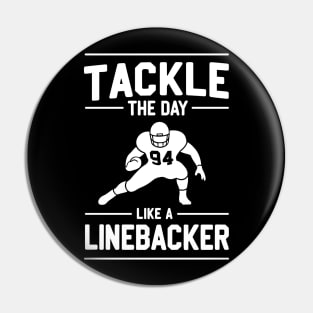 Tackle The Day Like a Linebacker Pin