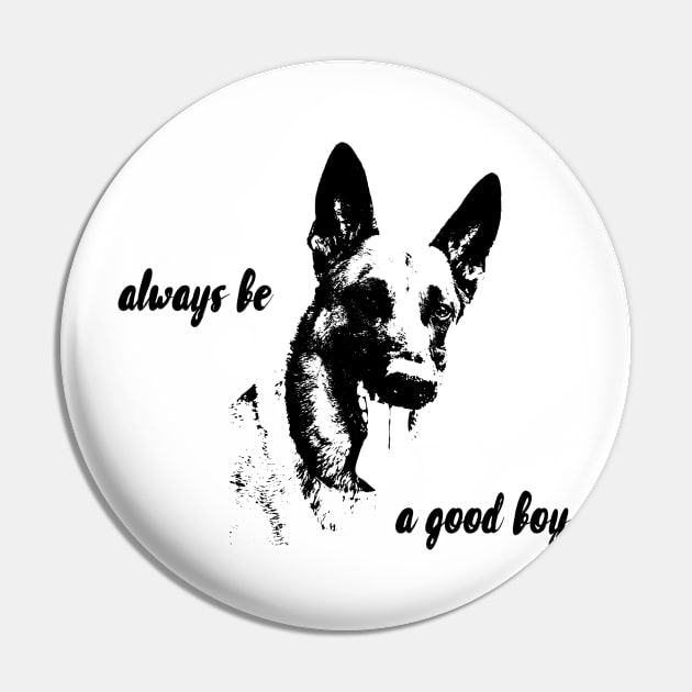 Always be a good boy Pin by Max