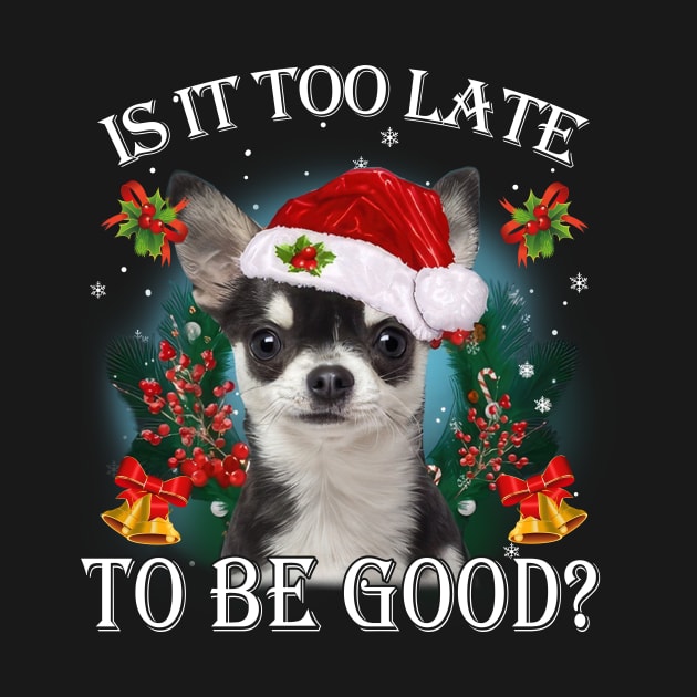 Santa Black Chihuahua Christmas Is It Too Late To Be Good by Red and Black Floral