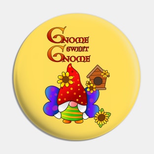 Gnome Sweet Gnome Pin