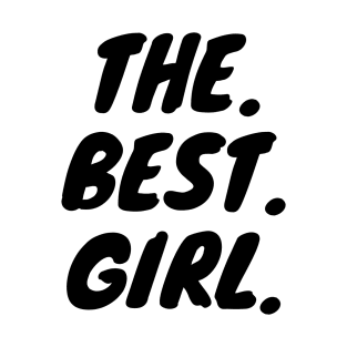 The Best Girl T-Shirt