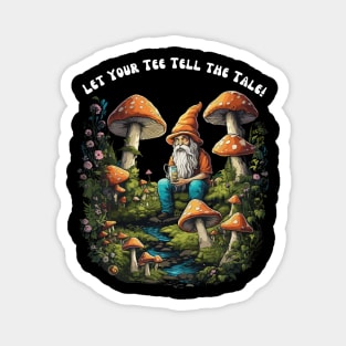 Let Your Tee Tell the Tale Mushroom Magnet