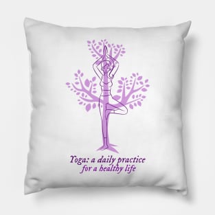 Yoga: a Daily Practice for a Healthy Life Pillow