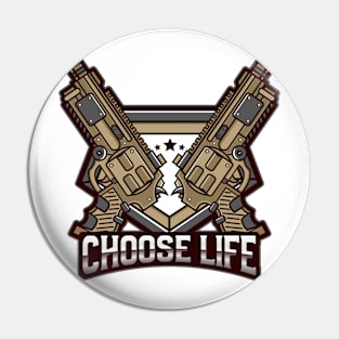 Choose lfe choose your weapon Gamer Pin