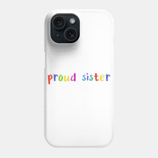 proud sister Phone Case