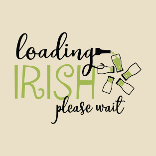 Loading Irish Please Wait... T-Shirt