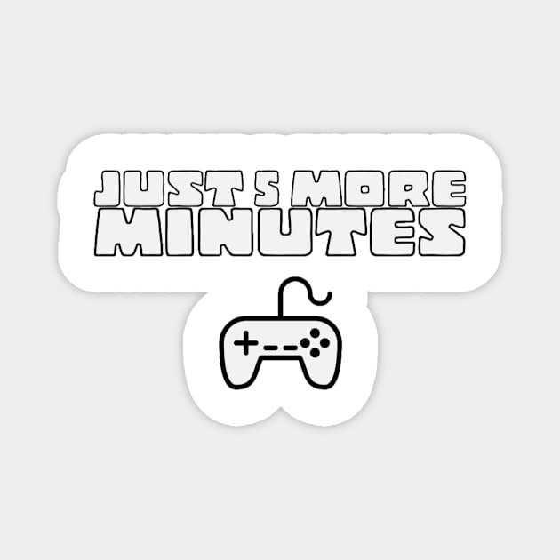 Just 5 more minutes Magnet by GAMINGQUOTES