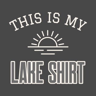 Lake Life- This is my Lake Shirt Summer Lake Vacation Trip T-Shirt