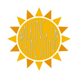 Walking on Sunshine T-Shirt