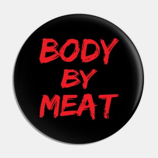 BODY BY MEAT CARNIVORE DIET FUNNY ATHLETIC SPORTS STREETWEAR Pin