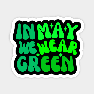 In May We Wear Green Magnet