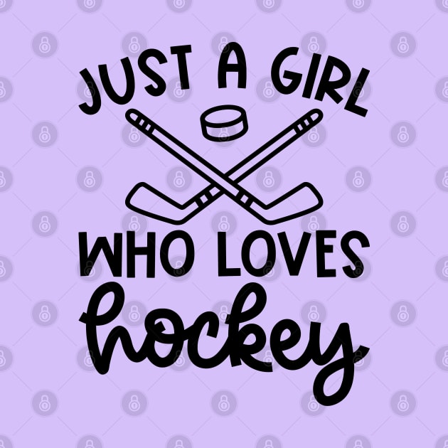 Just A Girl Who Loves Hockey Ice Hockey Field Hockey Cute Funny by GlimmerDesigns