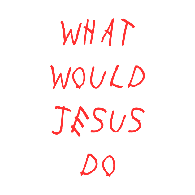 What Would JesusDo by Crush Collective