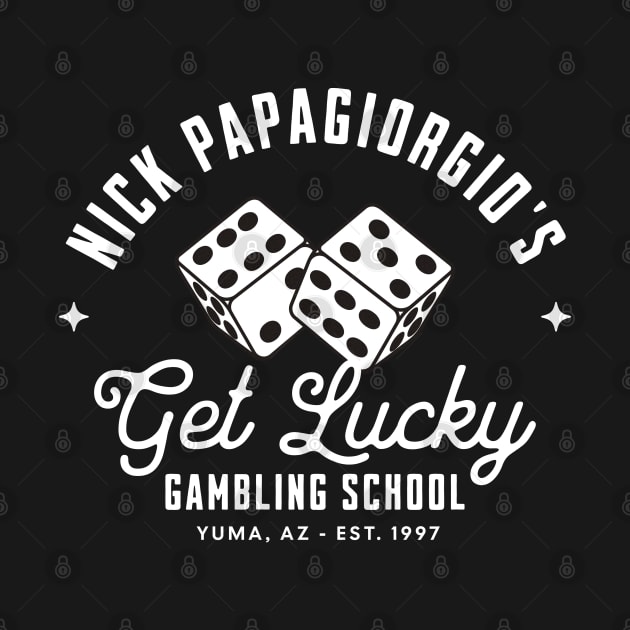 Nick Papagiorgio's Get Lucky Gambling School - Est. 1997 by BodinStreet