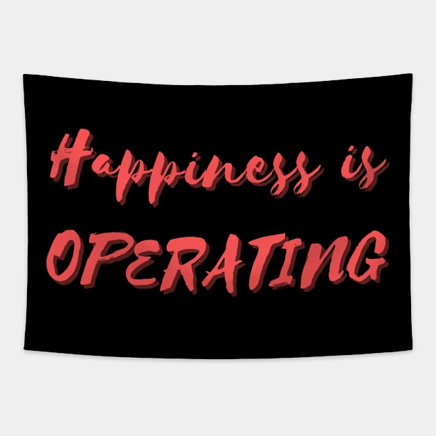 Happiness is Operating Tapestry by Eat Sleep Repeat