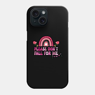 Please Don't Fall For Me Medical Nurse Valentine Phone Case