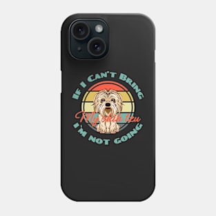 If I Can't Bring My Shih Tzu i`m not going Dog Puppy Lover Cute Phone Case