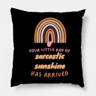 little ray of sarcastic sunshine Pillow