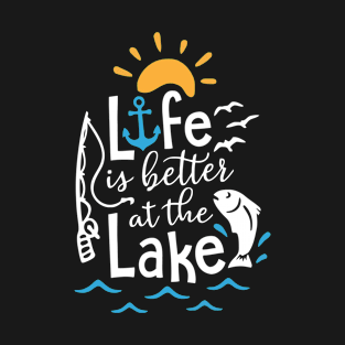 Life is Better at the Lake T-Shirt