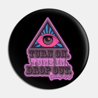 Turn On - Tune In - Drop Out - T-Shirt Pin