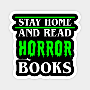 Stay Home and Read Horror Books Magnet