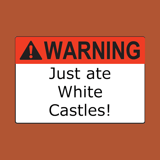 Warning White Castles by Kleiertees