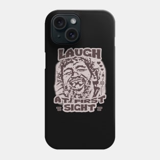 Laugh at First Sight - funny design Phone Case