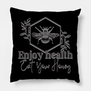 Enjoy health eat your honey Pillow