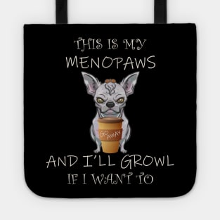 Funny Menopausal Moody Menopause Chihuahua Tote