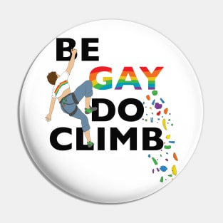 Be Gay Do Climb Pin