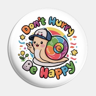 Don't Hurry Be Happy Cute Snail T-Shirt - Colorful Slow Living Apparel Pin