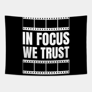 "In Focus, We Trust" - Graphic Designer Funny Gift for Photography Enthusiasts Tapestry