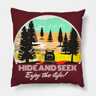 HIDE AND SEEK  , Enjoy the life shirt Pillow