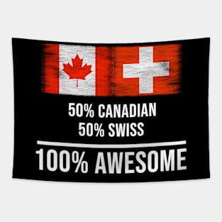 50% Canadian 50% Swiss 100% Awesome - Gift for Swiss Heritage From Switzerland Tapestry