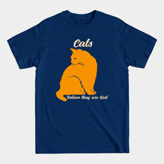 Discover Cats belive they are god - Cats Belive They Are God - T-Shirt