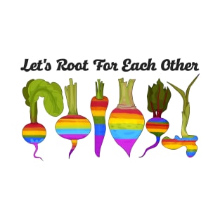 Let’s Root For Each Other  LGBTQ Ally T-Shirt