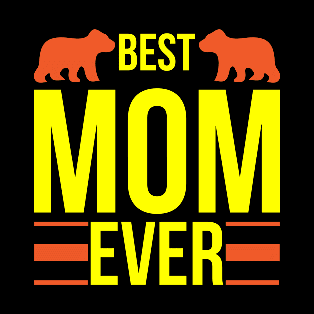 Best Mom Ever T Shirt For Women by Gocnhotrongtoi