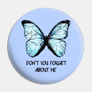 Don't you forget about me - Pricefield Pin