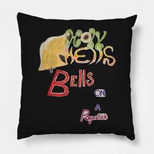 Holy Hells Bells on a Pogostick Pillow