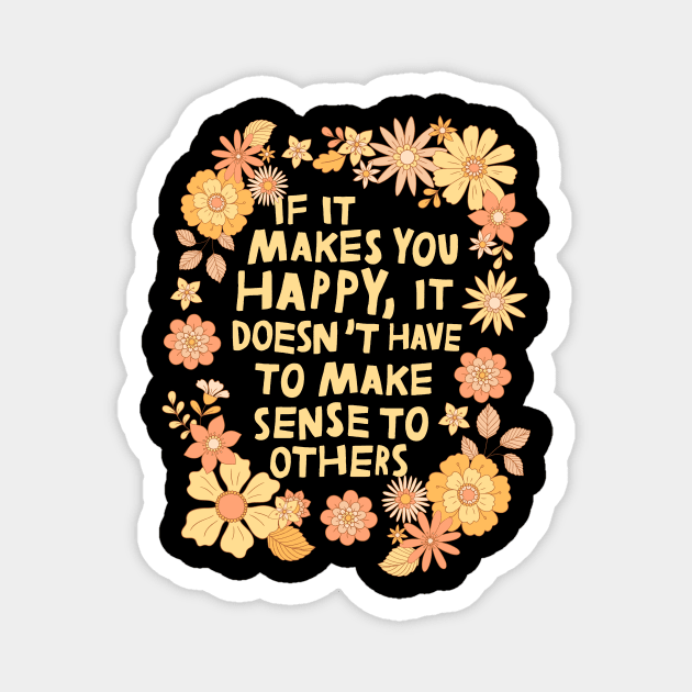 Do What Makes You Happy Magnet by The WYLD Tribe