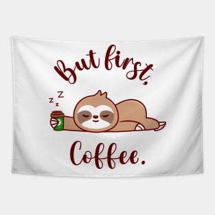 Cute Sloth Sleeping with Coffee Cup, But First Coffee Tapestry