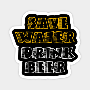 Save water drink beer Magnet