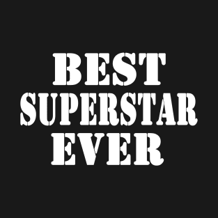 BEST SUPERSTAR EVER T-Shirt