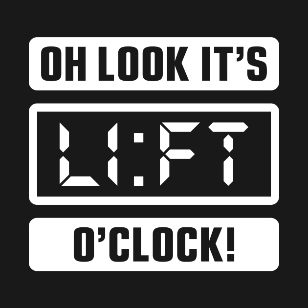 Oh Look It's Lift O'Clock by brogressproject