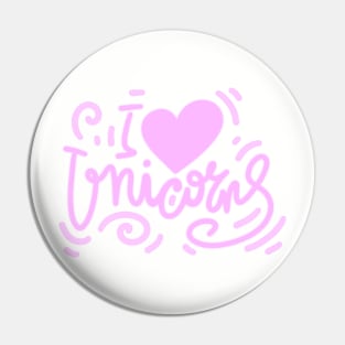 I love Unicorns Pin