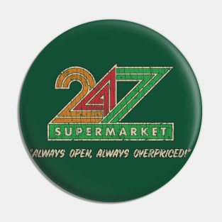 24/7 Supermarket 1984 Pin