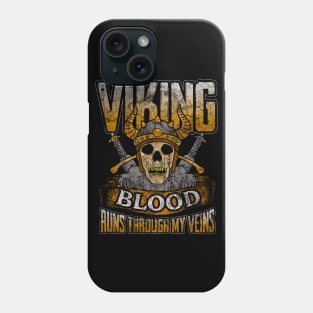 Viking Blood Runs Through My Veins Phone Case