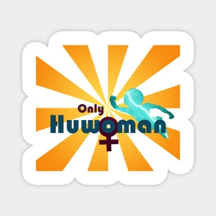 Only Huwoman Magnet